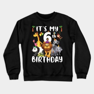 Its My 6th Birthday Safari Jungle Zoo Lovers Birthday Party Crewneck Sweatshirt